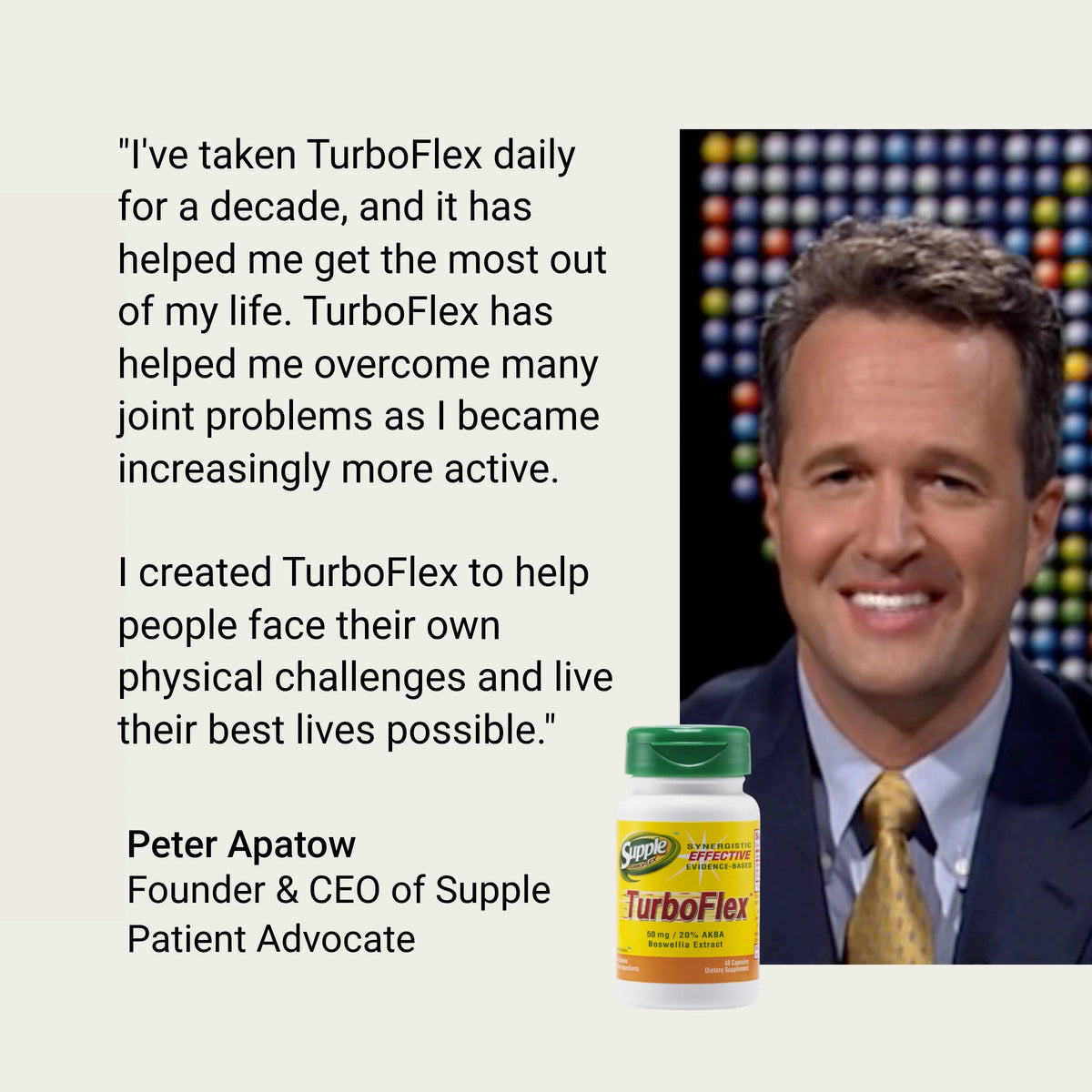 Supple TurboFlex founder story about joint support, Boswellia AKBA and the role of TurboFlex among joint health supplements.